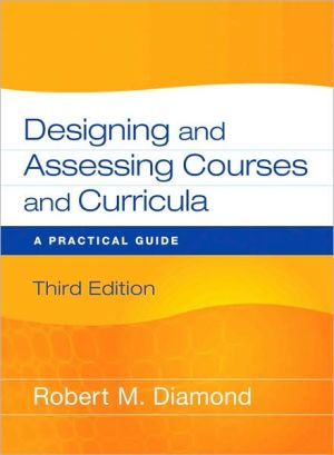 Designing and Assessing Courses and Curricula: A Practical Guide