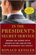 In the President's Secret Service: Behind the Scenes with Agents in the Line of Fire and the Presidents They Protect