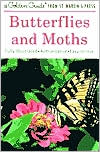 Butterflies and Moths: Fully Illustrated, Authoritative, Easy-to-Use
