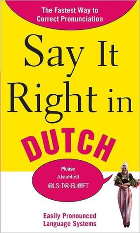 Say It Right in Dutch: The Fastest Way to Correct Pronunciation