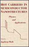 Hot Carriers in Semiconductor Nanostructures: Physics and Applications