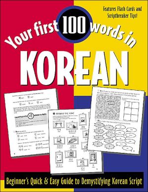 Your First 100 Words in Korean : Beginner's Quick and Easy Guide to Demystifying Korean Script