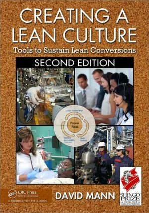 Creating a Lean Culture: Tools to Sustain Lean Conversions, Second Edition