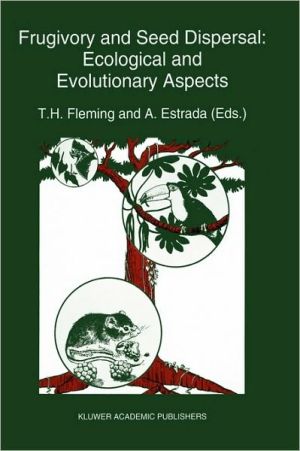 Frugivory and Seed Dispersal: Ecological and Evolutionary Aspects, Vol. 15