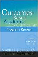 Outcomes-Based Academic and Co-Curricular Program Review: A Compilation of Institutional Good Practices