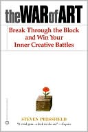 The War of Art: Break through the Blocks and Win Your Inner Creative Battles