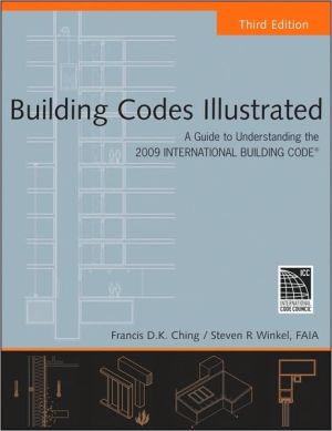 Building Codes Illustrated: A Guide to Understanding the 2009 International Building Code