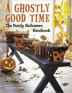 A Ghostly Good Time: A Guide to Planning the Happiest Halloween
