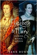 Elizabeth & Mary: Cousins, Rivals & Queens