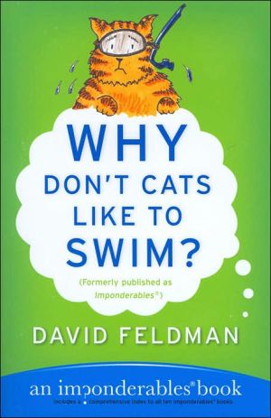 Why Don't Cats Like to Swim?: An Imponderables Book (Imponderables Series)