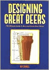 Designing Great Beers: The Ultimate Guide to Brewing Classic Beer Styles