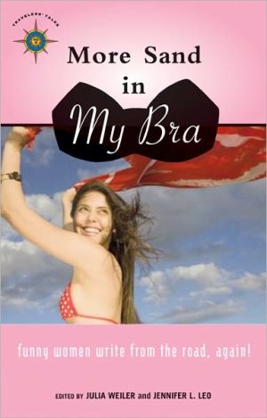 More Sand in My Bra: Funny Women Write from the Road, Again!
