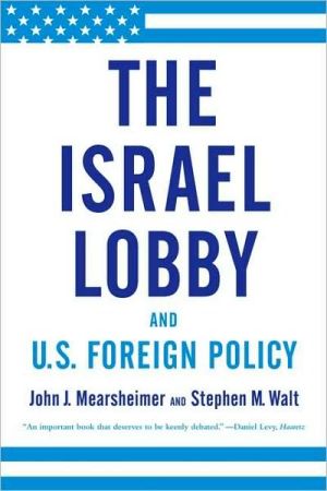 The Israel Lobby and U. S. Foreign Policy