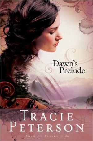 Dawn's Prelude (Song of Alaska Series #1)