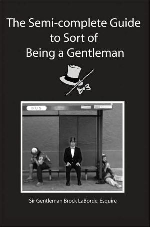 The Semi-Complete Guide to Sort of Being a Gentleman