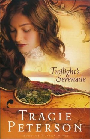 Twilight's Serenade (Song of Alaska Series #3)