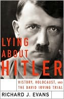 Lying about Hitler: History, Holocaust, and the David Irving Trial