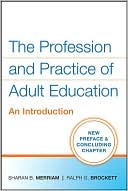 The Profession and Practice of Adult Education: An Introduction