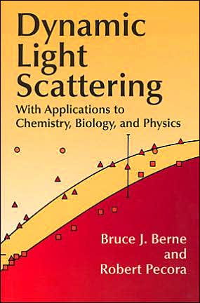 Dynamic Light Scattering: With Applications to Chemistry, Biology and Physics