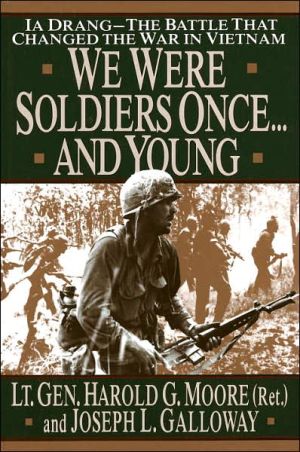 We Were Soldiers Once ... and Young: IA Drang - the Battle That Changed the War in Vietnam