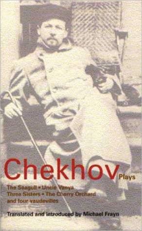Chekhov: Plays: The Seagull, Uncle Vanya, Three Sisters, and The Cherry Orchard