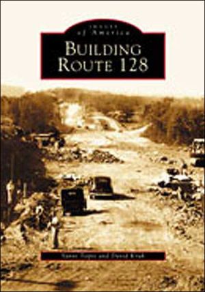 Building Route 128 (Images of America Series)