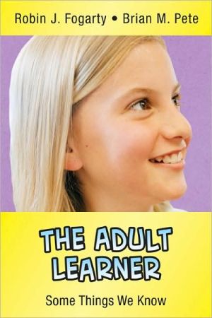 The Adult Learner: Some Things We Know (In A Nutshell Series)