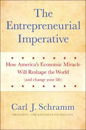 Entrepreneurial Imperative: How America's Economic Miracle Will Reshape the World (and Change Your Life)