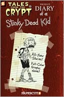 Diary of a Stinky Dead Kid (Tales from the Crypt Series #8)
