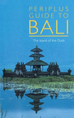 Periplus Guide To Bali: Island of the Gods