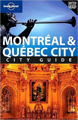 Lonely Planet Montreal & Quebec City 4/E