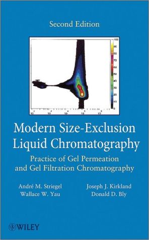 Modern Size-Exclusion Liquid Chromatography : Practice of Gel Permeation and Gel Filtration Chromatography