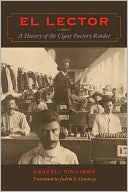 El Lector: A History of the Cigar Factory Reader