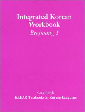 Integrated Korean Workbook: Beginning 1 (KLEAR Textbooks in Korean Language Series)