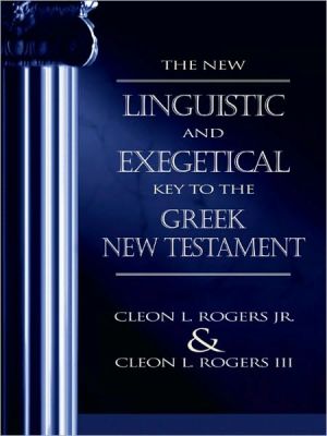 The New Linguistic and Exegetical Key to the Greek New Testament