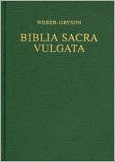Biblia Sacra Vulgata (Vulgate): Holy Bible in Latin