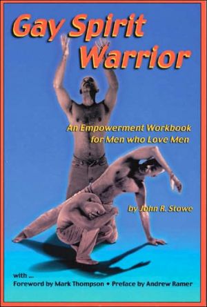 Gay Spirit Warrior: An Empowerment Workbook for Men Who Love Men