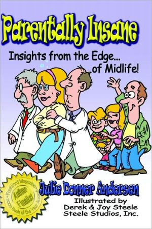 Parentally Insane: Insights From The Edge.of Midlife!