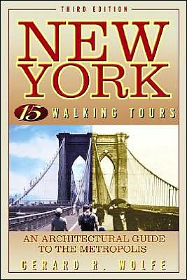 New York: 15 Walking Tours Explore: An Architectural Guide to the Metropolis