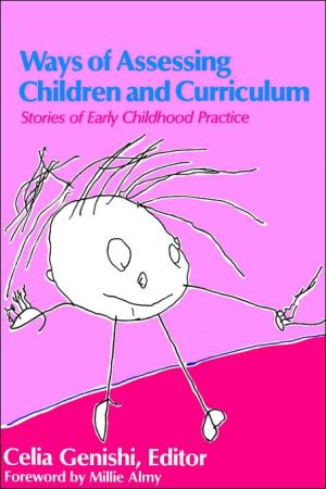 Ways of Assessing Children and Curriculum: Stories of Early Childhood Practice, Vol. 37