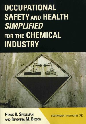 Occupational Safety and Health Simplified for the Chemical Industry