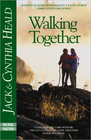 Walking Together: Building an Intimate Marriage in a Fallen World: A Bible Study for Couples