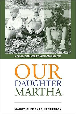 Our Daughter Martha: A Family Struggles with Coming Out