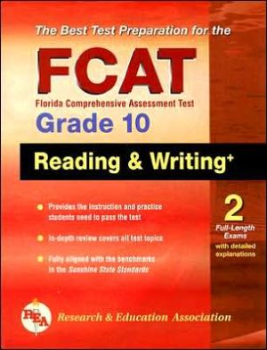 FCAT Reading and Writing+, Grade 10 -- (REA), The Best Test Preparation