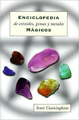 Enciclopedia de cristales, gemas y metales m?gicos