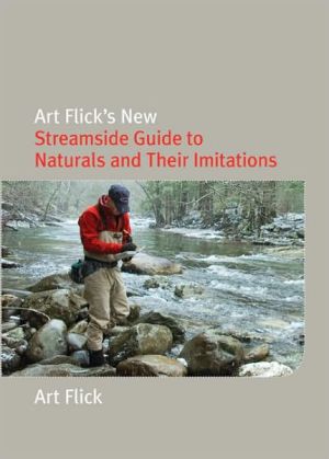 Art Flick's New Streamside Guide to Naturals and Their Imitations
