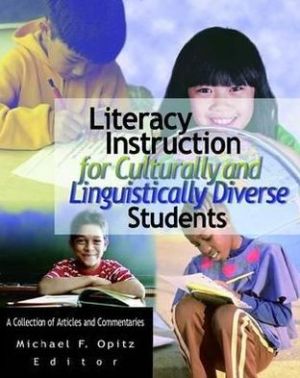 Literacy Instruction for Culturally and Linguistically Diverse Students, Vol. 1
