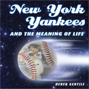 New York Yankees and the Meaning of Life
