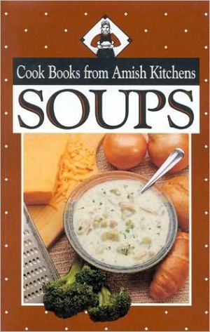 Soups: Cook Books from Amish Kitchens