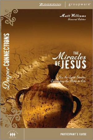 Miracles of Jesus Participant's Guide: Six In-depth Studies Connecting the Bible to Life
